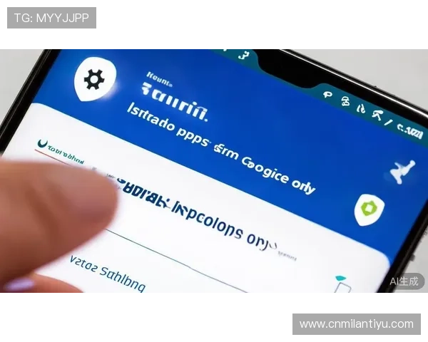 米兰app安卓版下载安装流程，确保安全稳定的下载体验